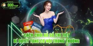 Cách Chơi Xổ Số
