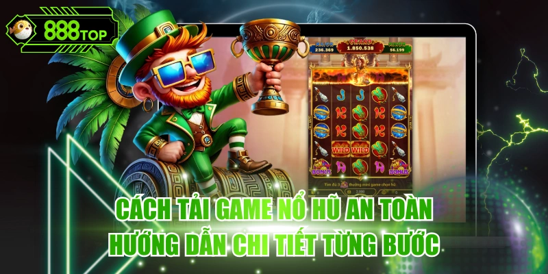 Cách Tải Game Nổ Hũ