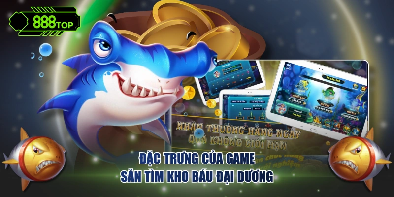 Đặc trưng của game săn tìm kho báu đại dương