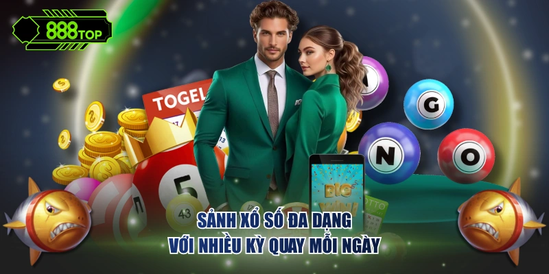 Sảnh xổ số đa dạng với nhiều kỳ quay mỗi ngày